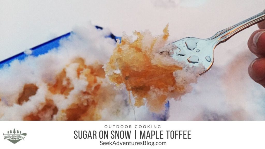 Sugar on Snow, also called Maple Toffee, is a delicious candy treat made by pouring boiling syrup onto fresh snow. The result is delicious, mapley goodness that is sweet and satisfying.