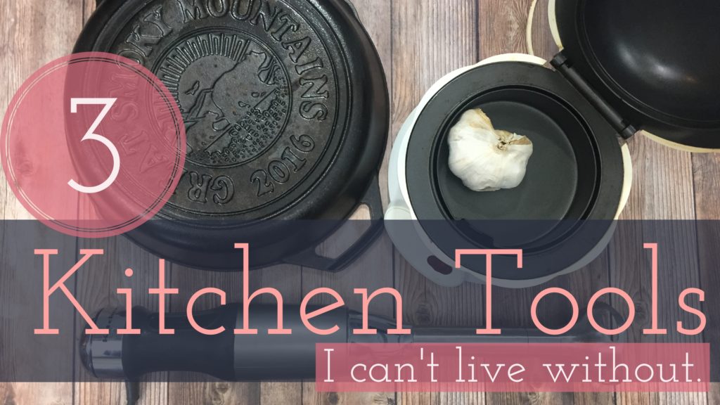 three 3 kitchen tools I can't live without