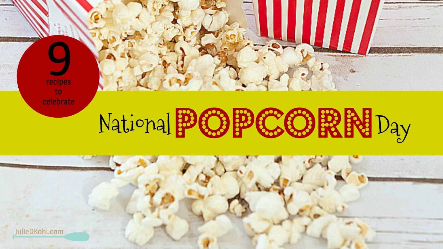 National Popcorn Day January 19 Nine recipes