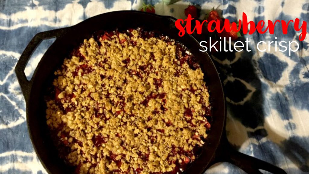 Strawberry Skillet Crisp - cast iron skillet dessert