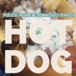 Tomatillo Ranch Dressing Video and Recipe plus a recipe for Pulled Pork and Tomatillo Ranch Hot Dogs