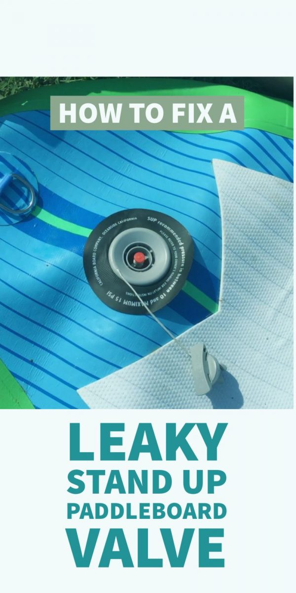 How To Fix A Leaky Stand Up Paddleboard (SUP) Valve