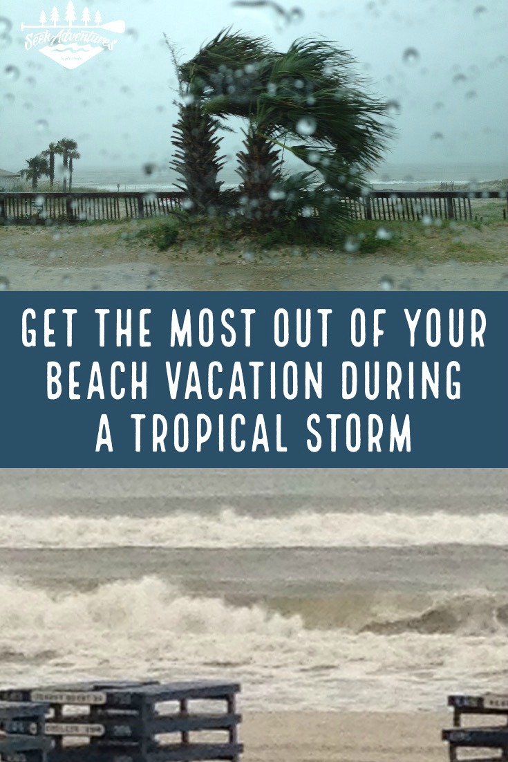 Have you ever had a beach vacation rained out? Here is out to get the most out of your beach vacation during a tropical storm. It's still possible to have a great time. Don't let the rain or a hurricane ruin your beach vacation. #seekadventures #beachvacation #beachvacationtips #tropicalstorm juliedkohl.com