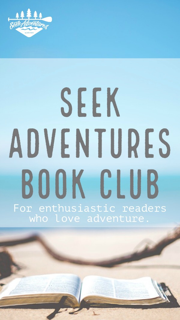 Seek adventures book club in an online book club for enthusiastic readers who love adventure. We will explore both fiction and non-fiction books with adventure themes. #bookclub #bookofthemonth juliedkohl.com