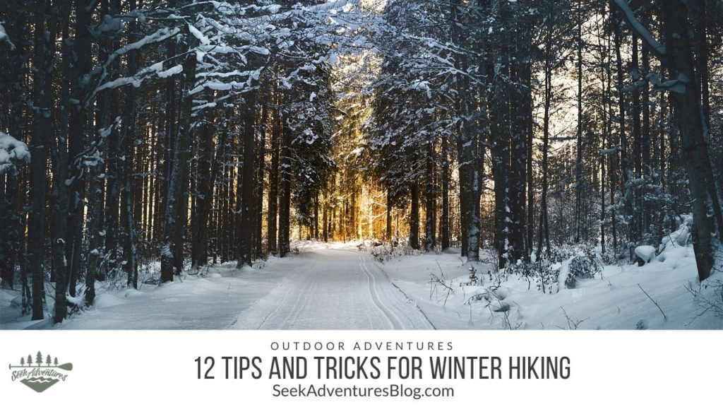 Winter Hiking tips and tricks to keep you safe and warm